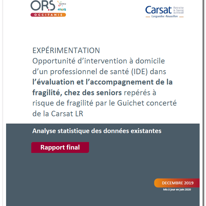 Expérimentation : Opportunité d’intervention à domicile d’un professionnel de santé (IDE) dans l’évaluation et l’accompagnement de la fragilité, chez des seniors repérés à risque de fragilité par le Guichet concerté de la Carsat LR. Analyse statistique des données existantes