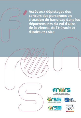 Accès aux dépistages des cancers des personnes en situation de handicap dans les départements du Val d’Oise, de la Vienne, de l’Hérault et d’Indre et Loire. Cancers du sein, du col de l’utérus et colorectal