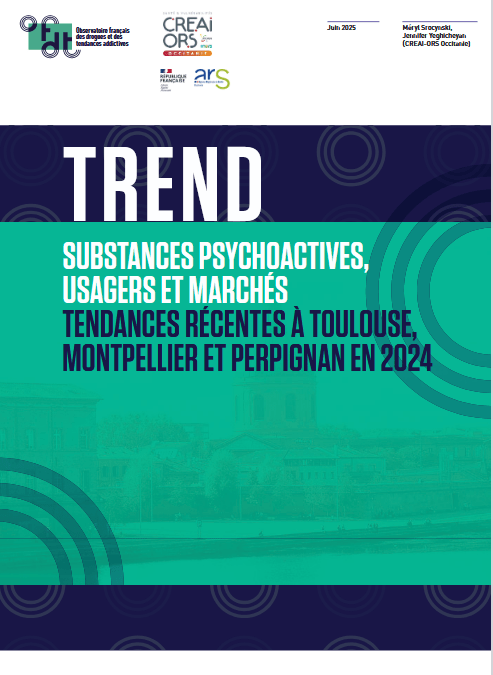 Trend. Substances psychoactives, usagers et marchés. Tendances récentes à Toulouse, Montpellier et Perpignan en 2024